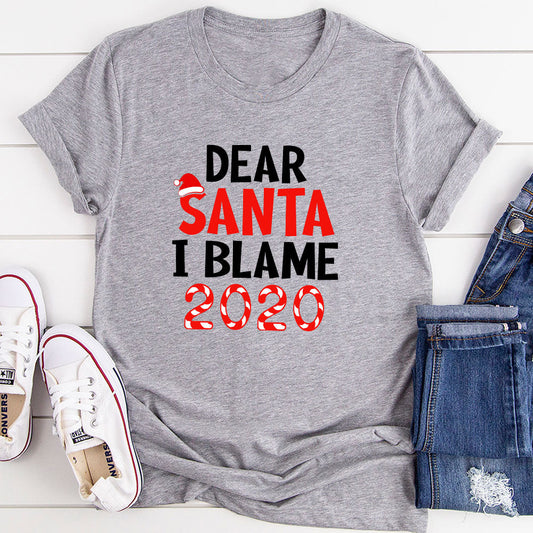 Dear Santa I Blame 2020 T-Shirt